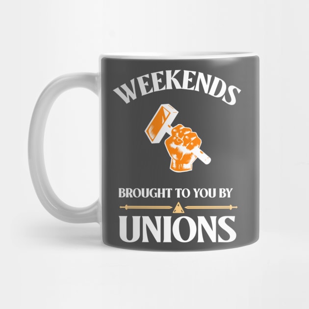 Weekends Brought To You By Unions by AutomaticSoul